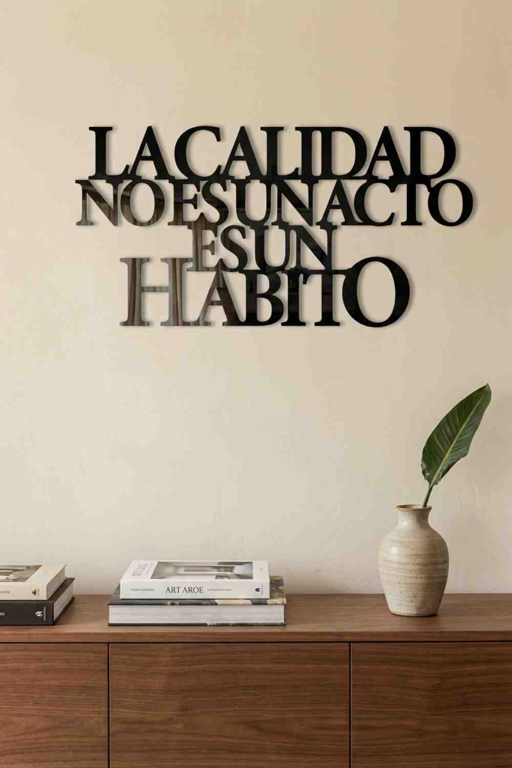 La calidad no es un acto, es un hábito - Cuadro decorativo | Cortayrecorta.es
