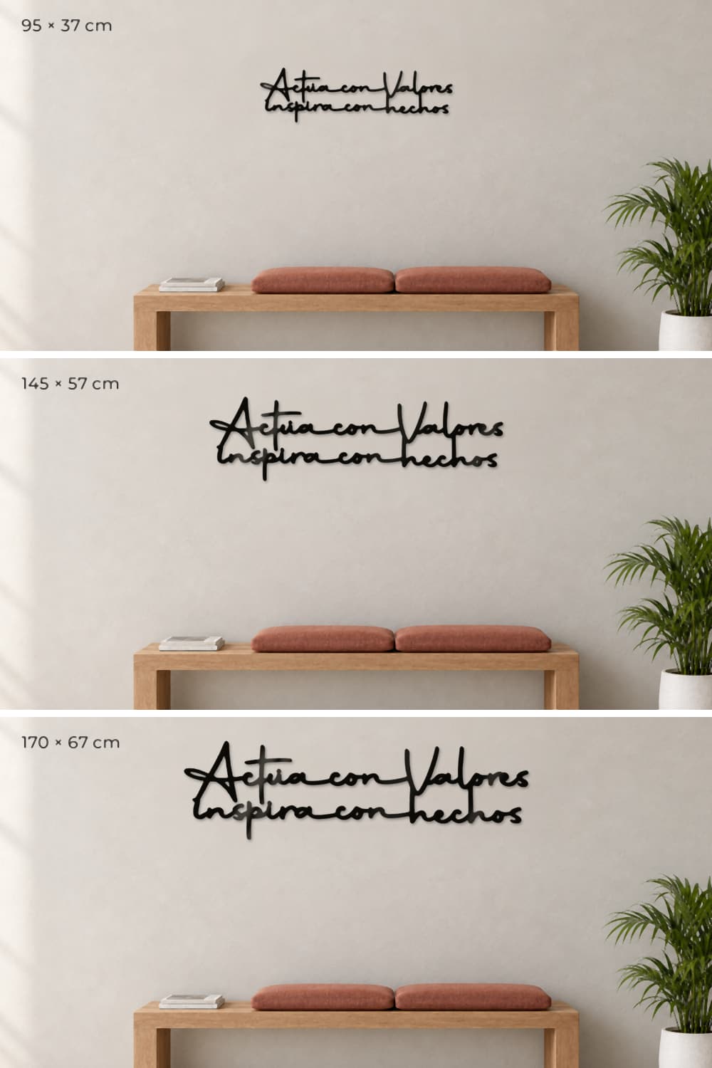 Medidas del cuadro Actúa con valores, inspira con hechos: 95x37, 145x57 y 170x67 cm sobre un banco