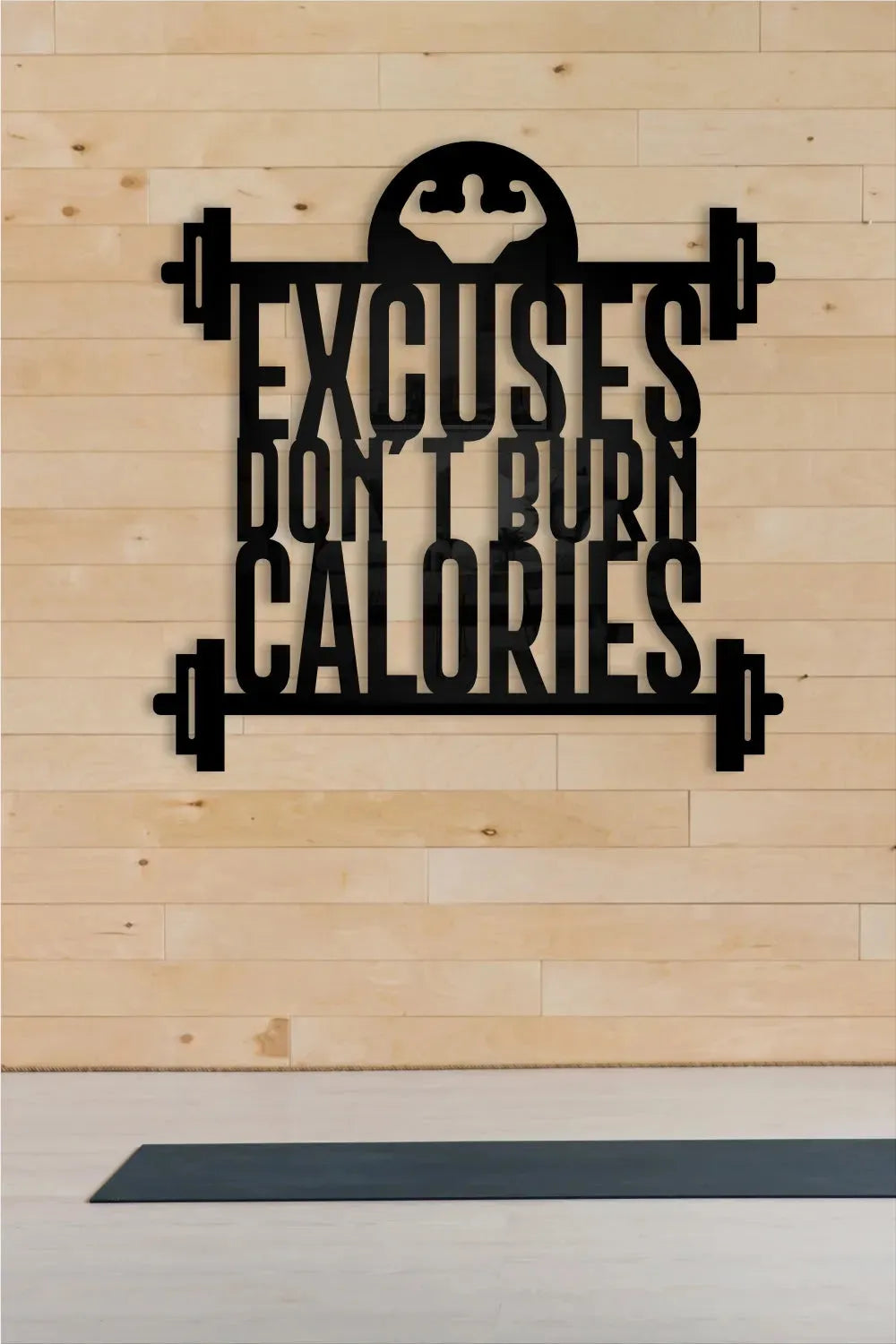 Excuses don't burn calories