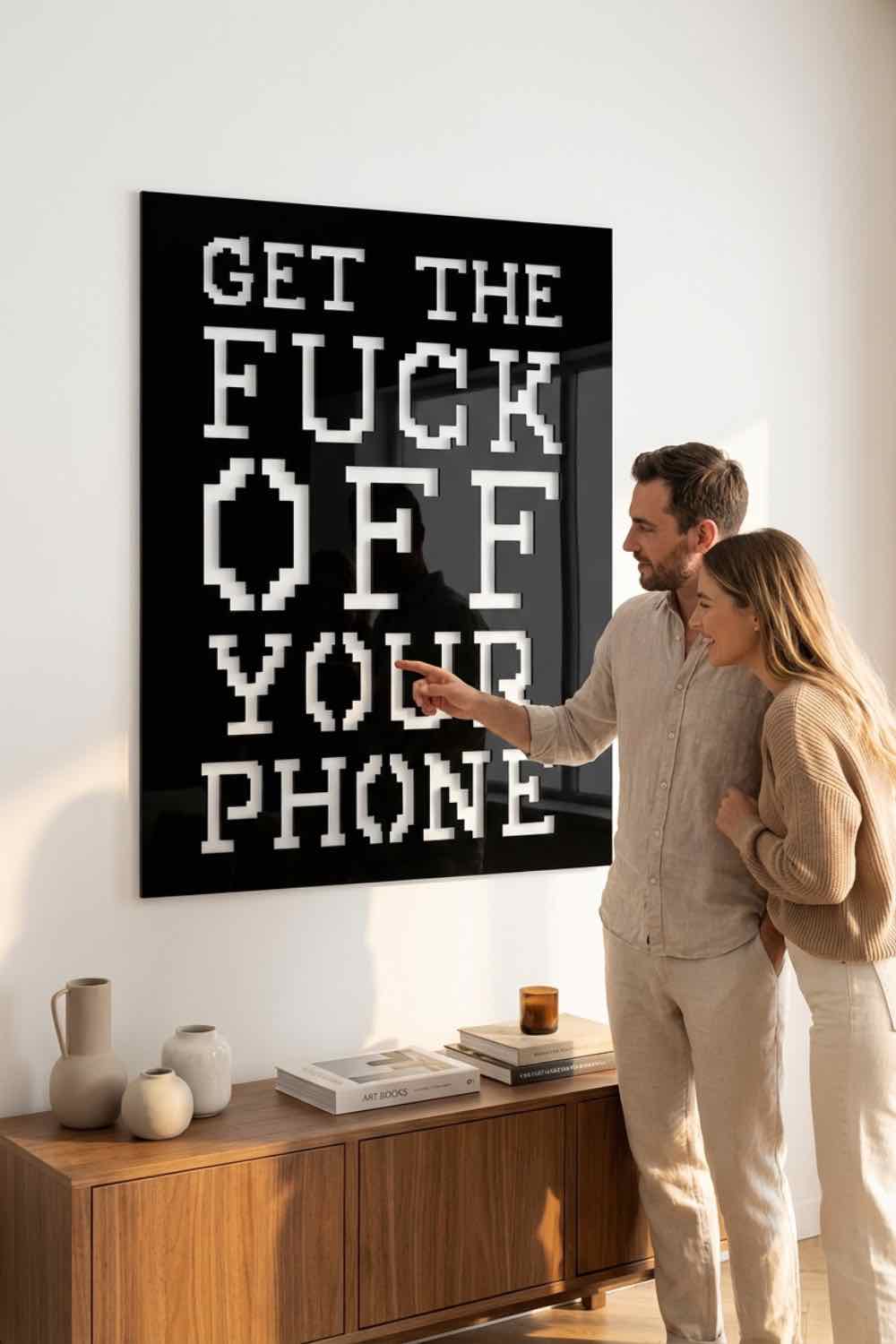 Get the fuck off your phone - Cuadro decorativo | Cortayrecorta.es