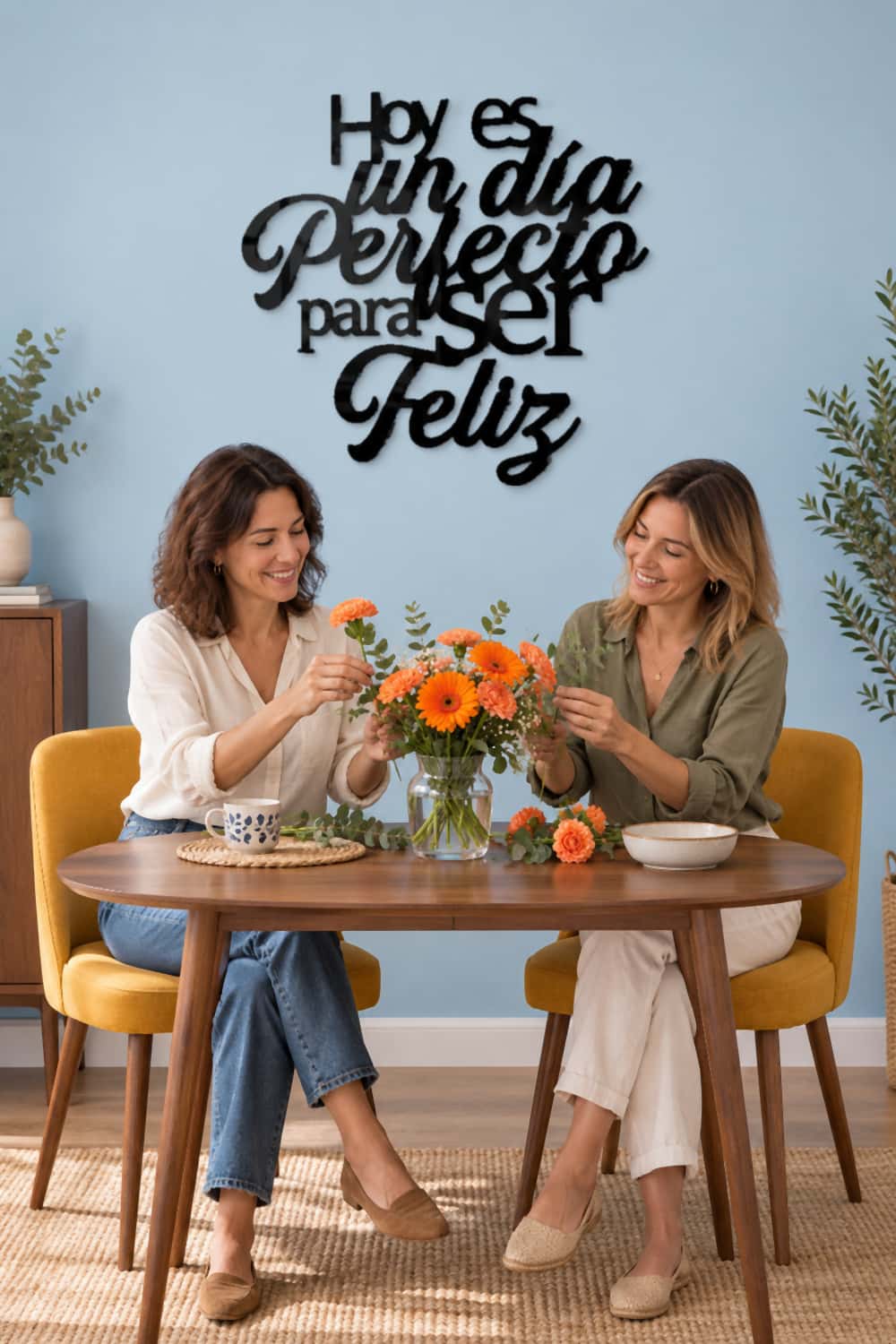 Hoy es un día perfecto para ser feliz · amigas preparando flores en el comedor