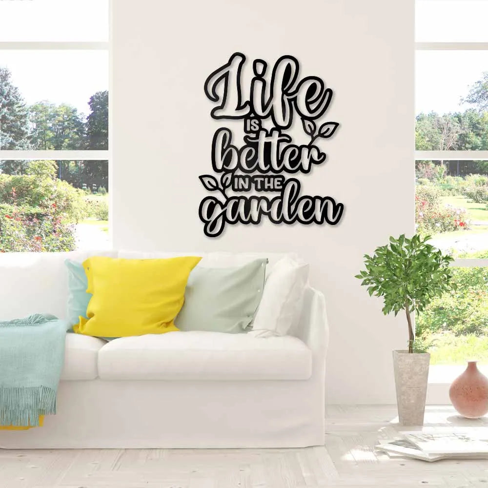 Life Is Better In The Garden